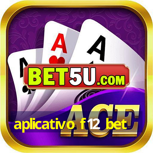 aplicativo f12 bet